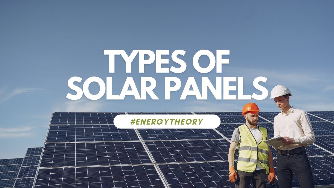 Types of Solar Panels: Monocrystalline, Polycrystalline, Monoperc & Thin Film
