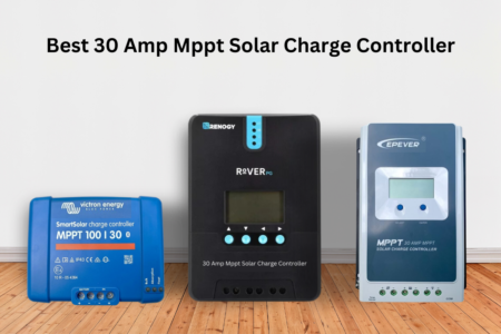 6 Best 30 Amp MPPT Solar Charge Controller - Energy Theory