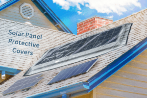 Solar Panel Protective Covers